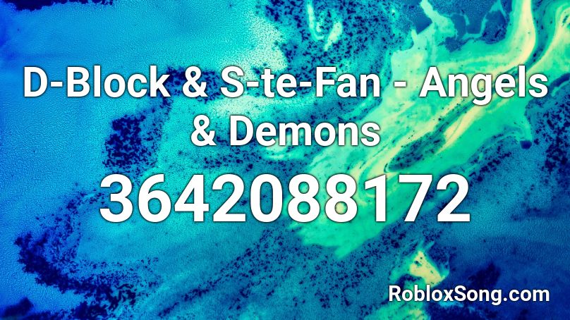 D Block S Te Fan Angels Demons Roblox Id Roblox Music Codes - demons roblox id