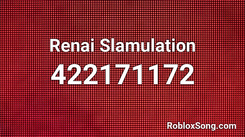 Renai Slamulation Roblox ID