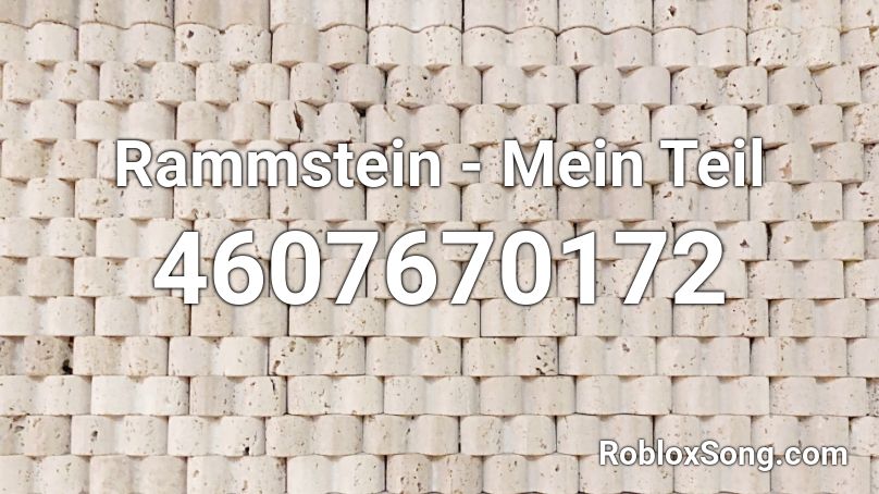 Rammstein - Mein Teil Roblox ID