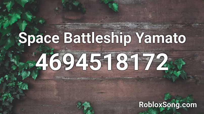 Space Battleship Yamato Roblox ID
