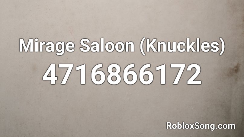 Mirage Saloon (Knuckles) Roblox ID