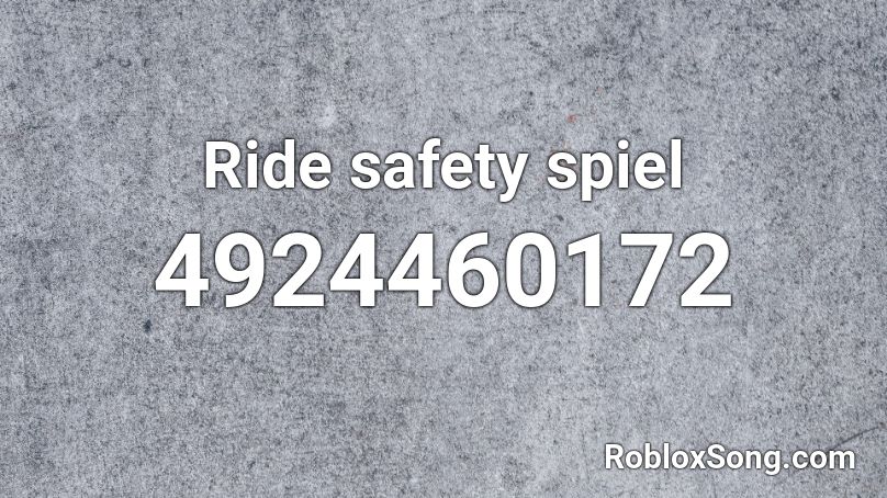 Ride safety spiel Roblox ID