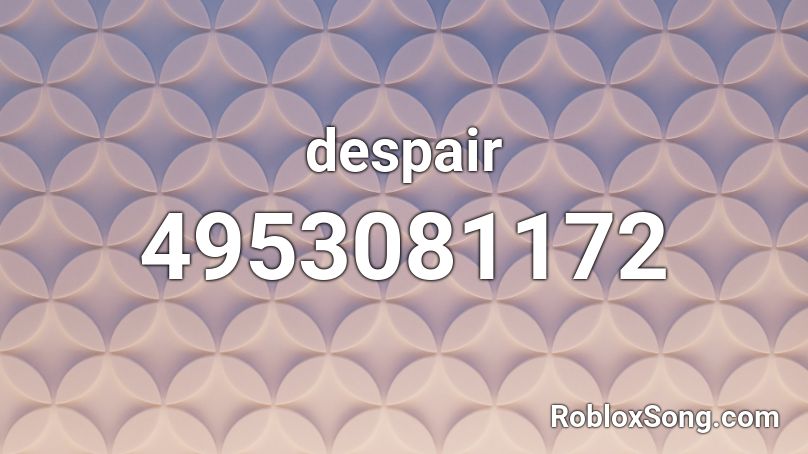 despair Roblox ID