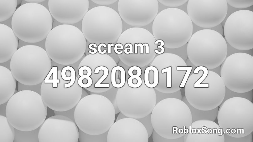 scream 3 Roblox ID