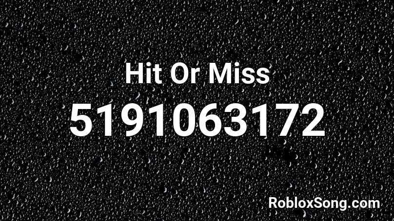 Hit Or Miss Roblox ID