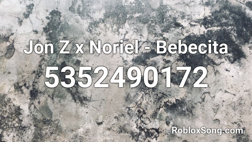 Jon Z x Noriel - Bebecita Roblox ID