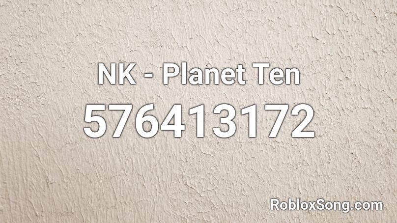 NK - Planet Ten Roblox ID