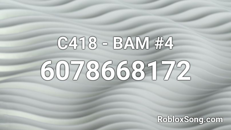 C418 - BAM #4 Roblox ID