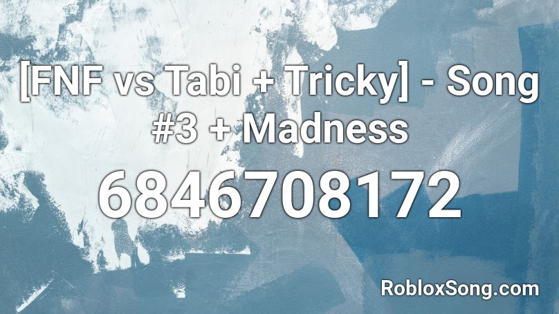 Fnf Vs Tabi Tricky Song 3 Madness Roblox Id Roblox Music Codes - music codes for roblox fnf