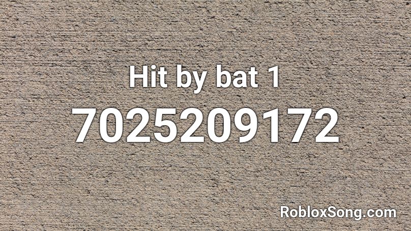 Hit by bat 1 Roblox ID