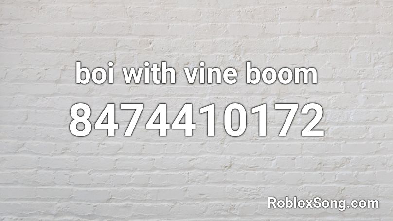 boi with vine boom Roblox ID