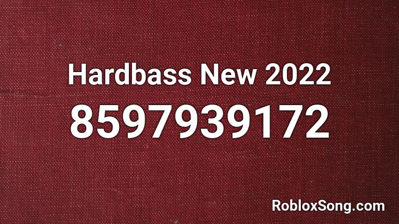 Hardbass New 2022 Roblox ID