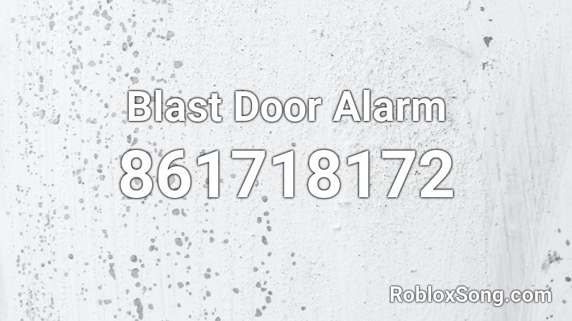 Blast Door Alarm Roblox ID