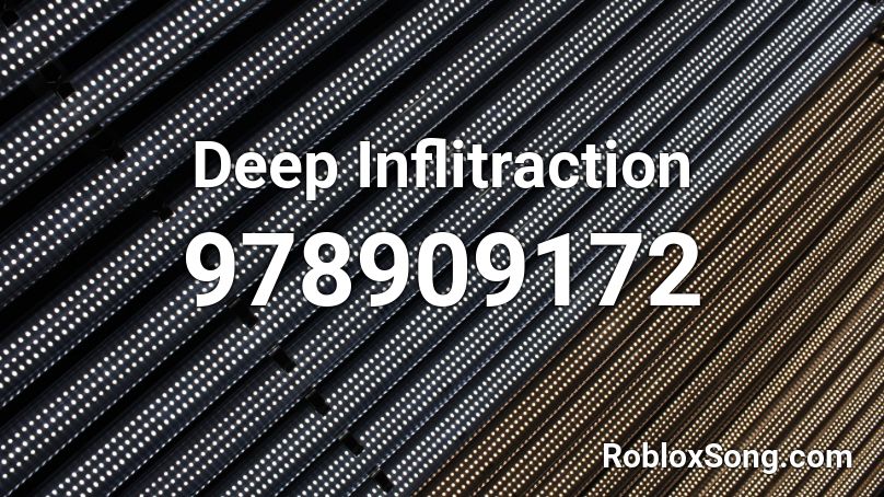 Deep Inflitraction Roblox ID