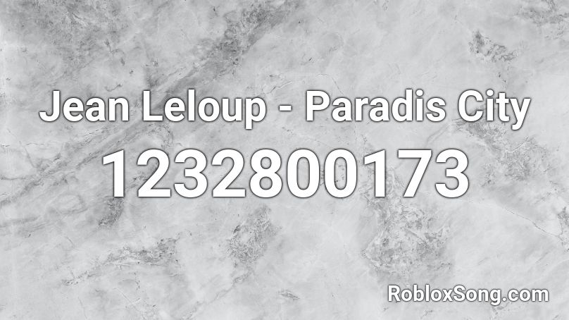 Jean Leloup Paradis City Roblox Id Roblox Music Codes - jean codes for roblox