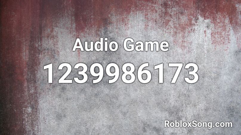 Audio Game Roblox ID
