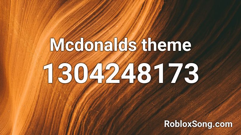Mcdonalds Theme Roblox Id Roblox Music Codes - roblox mcdonalds image id