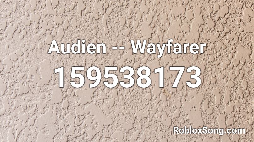 Audien -- Wayfarer Roblox ID