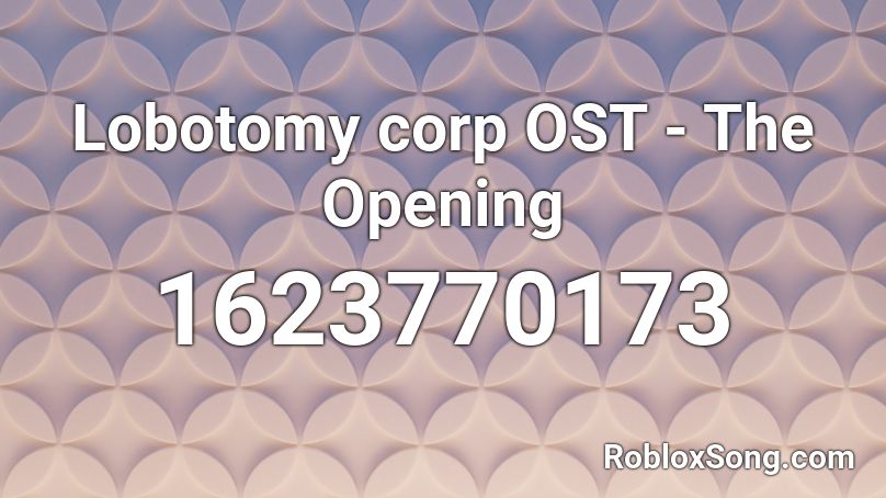 Lobotomy corp OST - The Opening Roblox ID