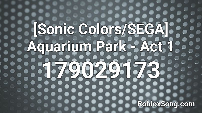 [Sonic Colors/SEGA] Aquarium Park - Act 1 Roblox ID