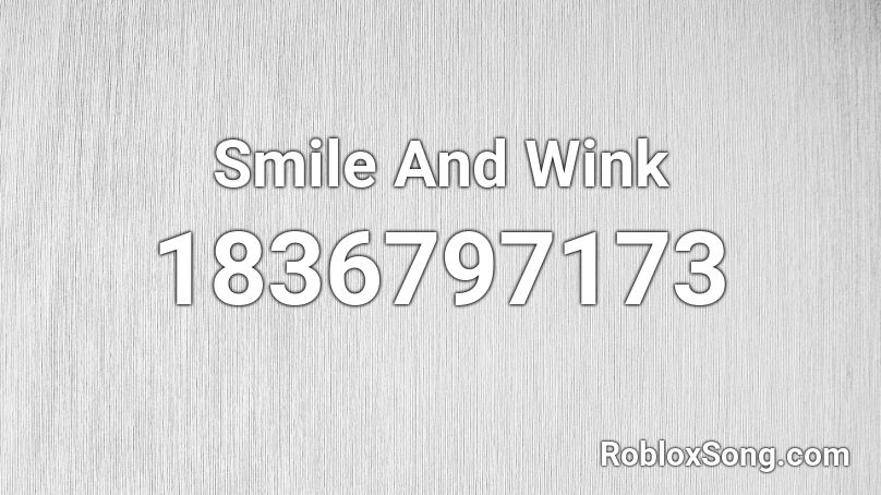 Smile And Wink Roblox ID