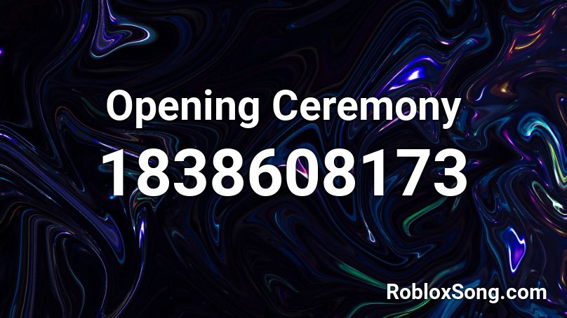 Opening Ceremony Roblox ID