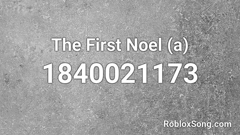 The First Noel (a) Roblox ID