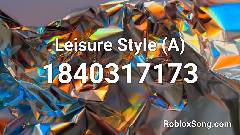 Leisure Style (A) Roblox ID