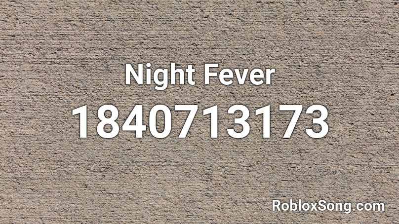 Night Fever Roblox ID