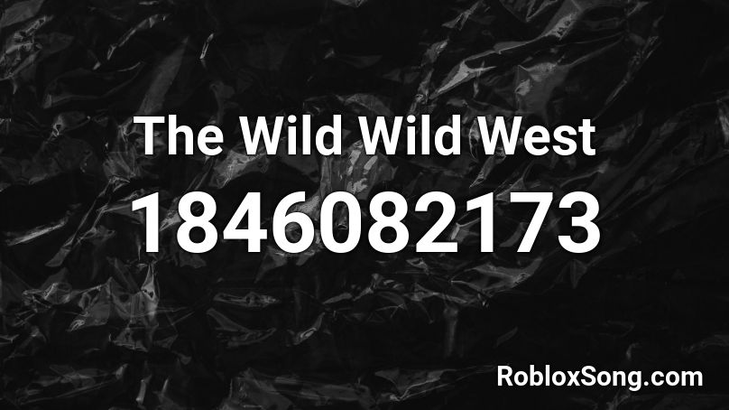 The Wild Wild West Roblox ID