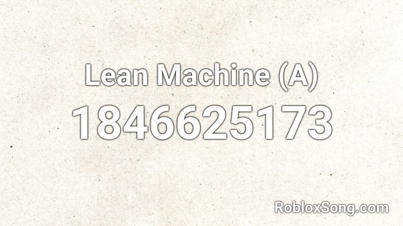 Lean Machine (A) Roblox ID