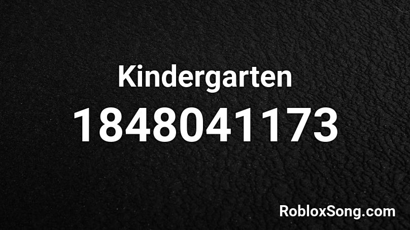 Kindergarten Roblox ID