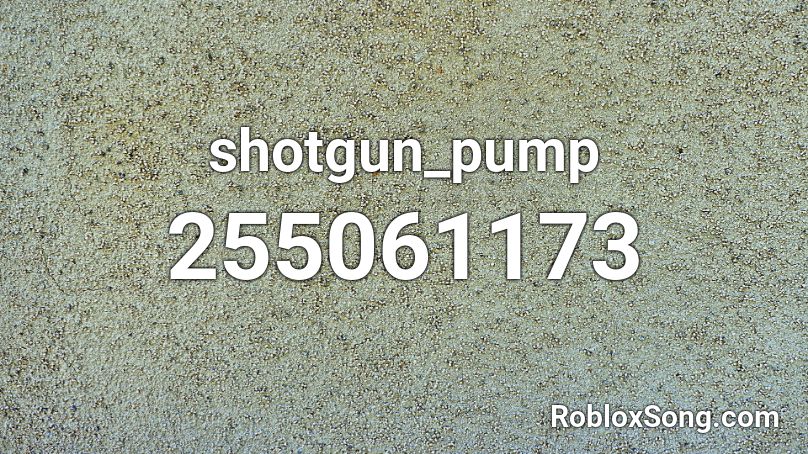 shotgun_pump Roblox ID