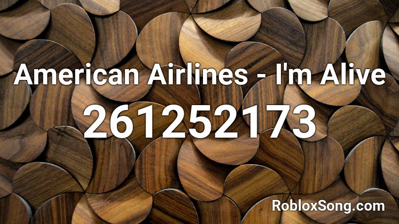 American Airlines - I'm Alive Roblox ID