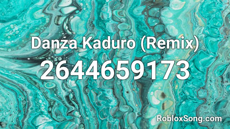 Danza Kaduro (Remix) Roblox ID