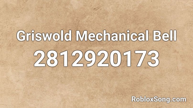 Griswold Mechanical Bell Roblox ID