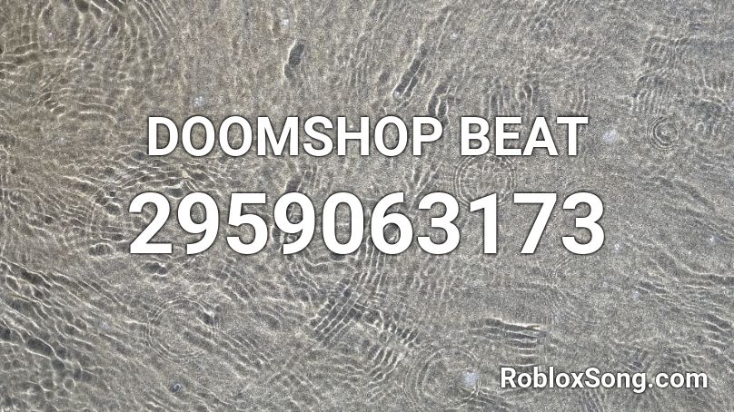 DOOMSHOP BEAT Roblox ID