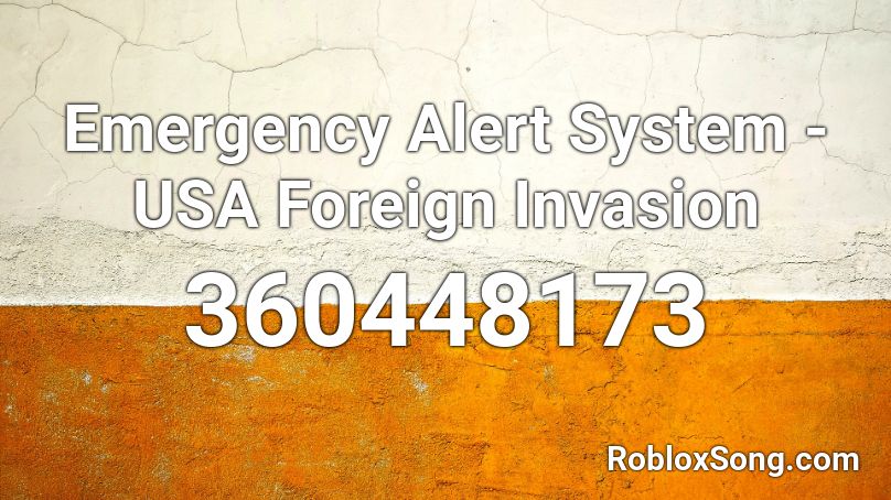 Emergency Alert System - USA Foreign Invasion Roblox ID