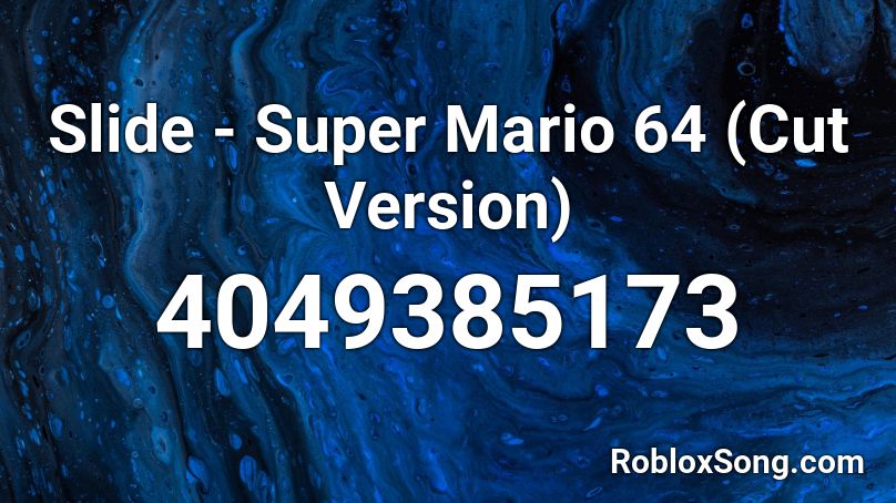 Slide - Super Mario 64 (Cut Version) Roblox ID