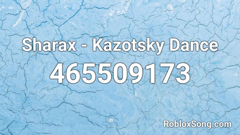 Sharax - Kazotsky Dance Roblox ID