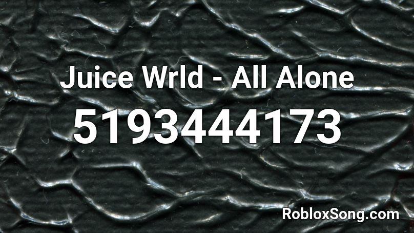 Juice Wrld - All Alone  Roblox ID