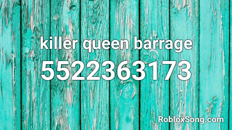 killer queen barrage Roblox ID