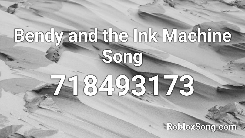 Bendy And The Ink Machine Song Roblox Id Roblox Music Codes - roblox song id bendy and the ink machine