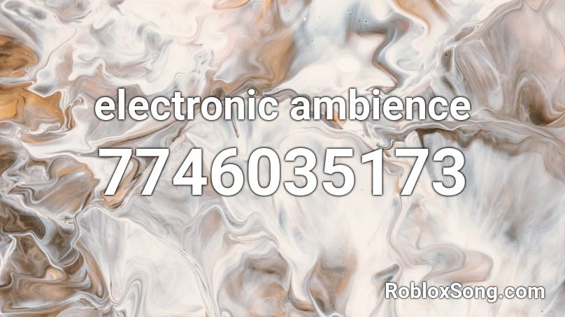 electronic ambience Roblox ID