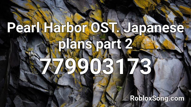 Pearl Harbor OST. Japanese plans part 2 Roblox ID