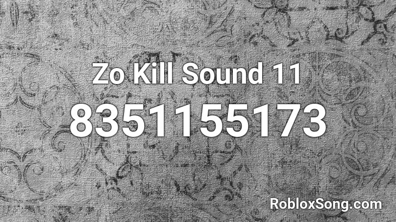 Zo Kill Sound 11 Roblox ID