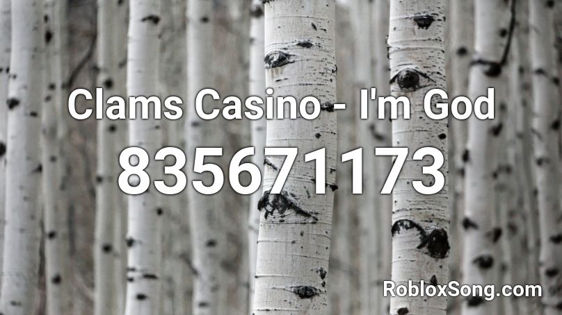 Clams Casino - I'm God  Roblox ID