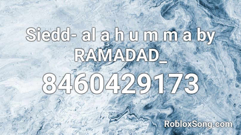 Siedd- al a h u m m a G RO Z NY by RAMADAD Roblox ID