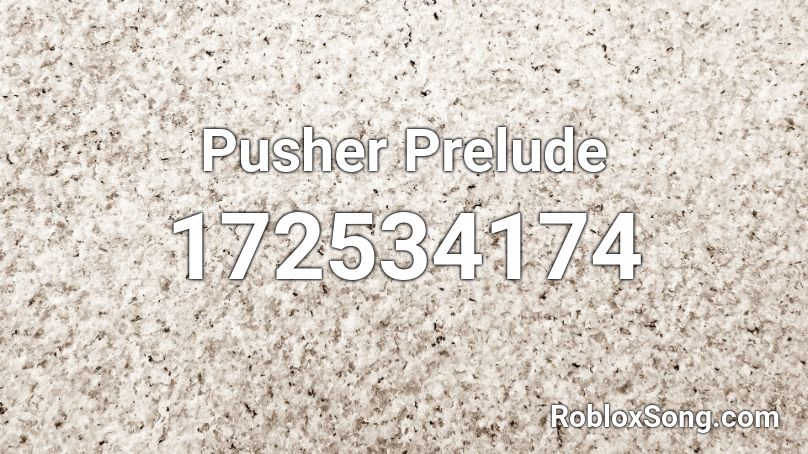Pusher Prelude Roblox ID