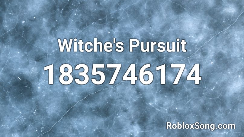 Witche's Pursuit Roblox ID